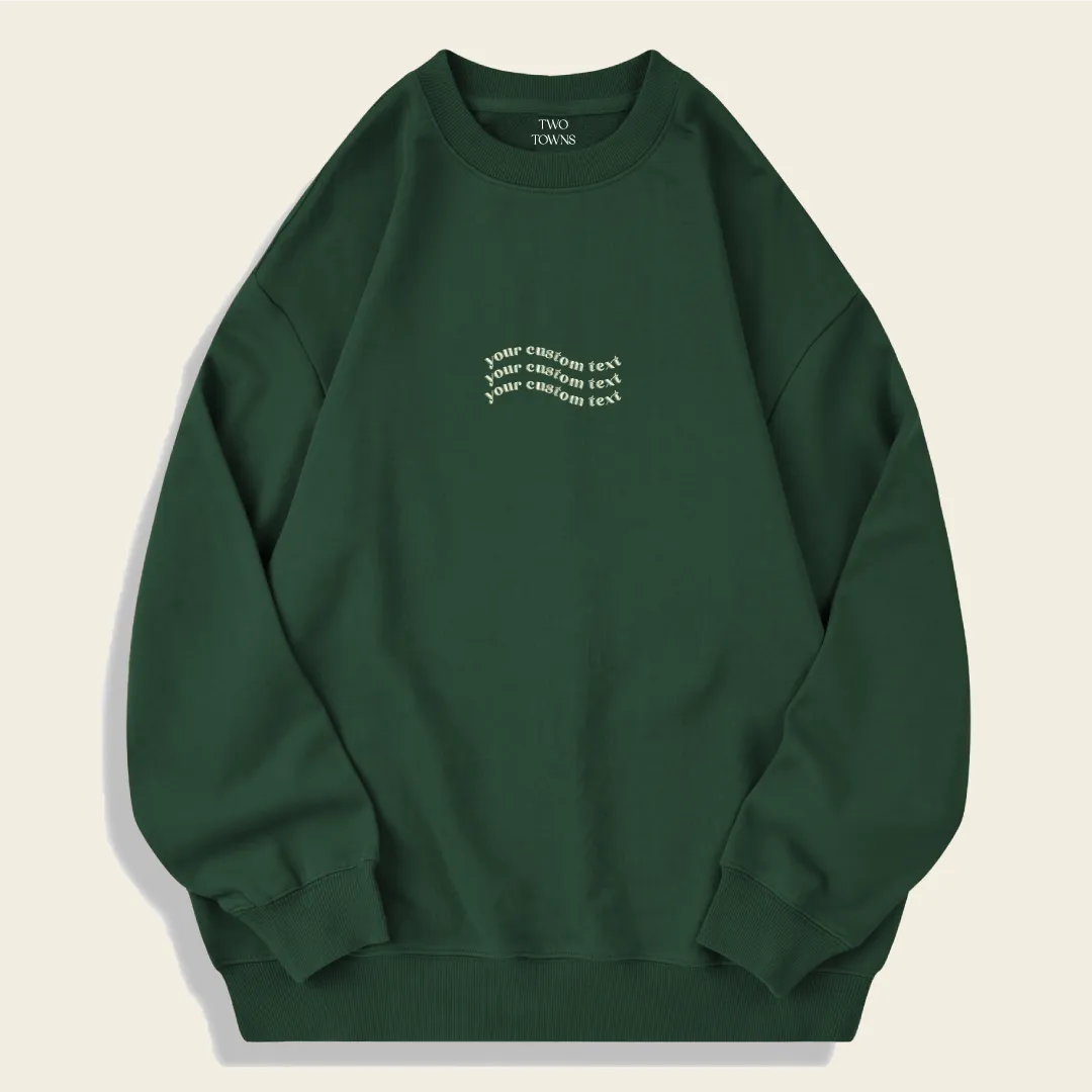 Customised Text Sweatshirt in Hunter Green